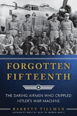 Forgotten Fifteenth by Barrett Tillman