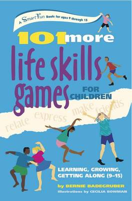 101 More Life Skills Games for Children by Bernie Badegruber