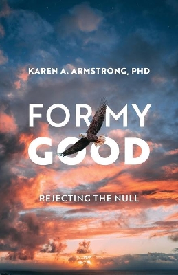 For My Good: Rejecting the Null book