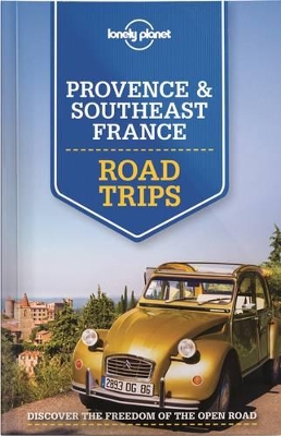 Lonely Planet Provence & Southeast France Road Trips book