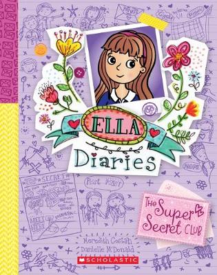 The Super Secret Club (Ella Diaries #15) by Meredith Costain