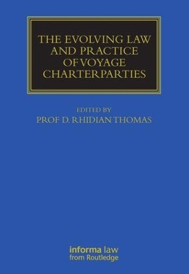 Evolving Law and Practice of Voyage Charterparties book