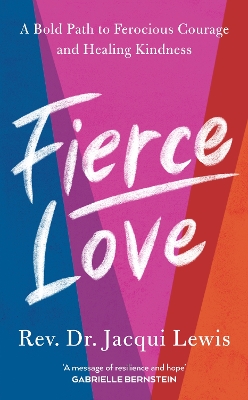 Fierce Love: A Bold Path to Ferocious Courage and Healing Kindness book