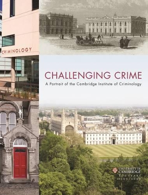 Challenging Crime: A Portrait of the Cambridge Institute of Criminology book