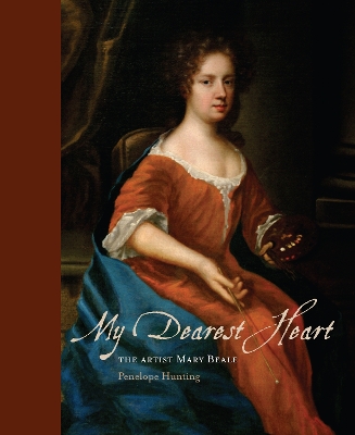 My Dearest Heart: The Artist Mary Beale (1633-1699) book