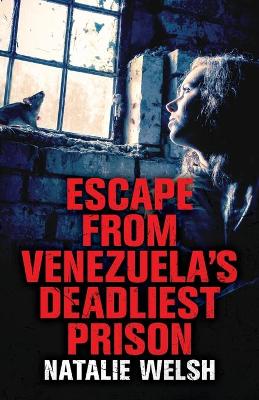 Escape from Venezuela's Deadliest Prison book