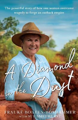 A Diamond in the Dust: The powerful story of how one woman overcame tragedy to forge an outback empire book