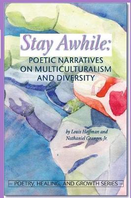 Stay Awhile: Poetic Narratives about Multiculturalism and Diversity book