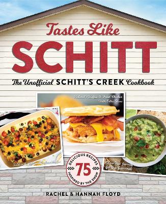 Tastes Like Schitt: The Unofficial Schitt's Creek Cookbook book