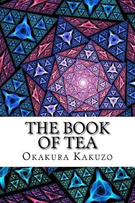 The Book of Tea by Okakura Kakuzo