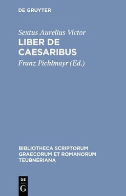 De Caesaribus liber: Praecedunt Origo Gentis Romanae et Liber de Viris Illustribus Urbis Romae, Subsequitur Epitome de Caesaribus book