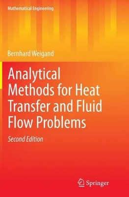 Analytical Methods for Heat Transfer and Fluid Flow Problems by Bernhard Weigand