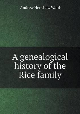 A genealogical history of the Rice family book
