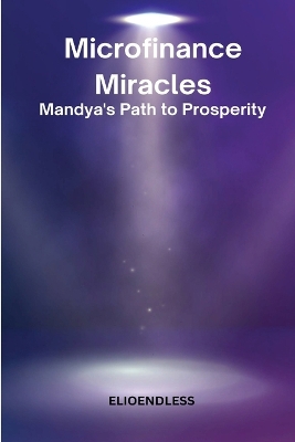 Microfinance Miracles: Mandya's Path to Prosperity book