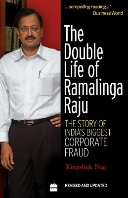 The Double Life Of Ramalinga Raju: The Story Of India's Biggest Corporate Fraud book