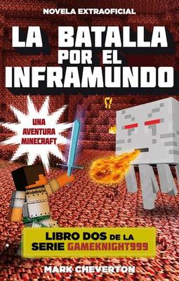 Batalla Por El Inframundo, La. Minecraft Libro 2 by Mark Cheverton
