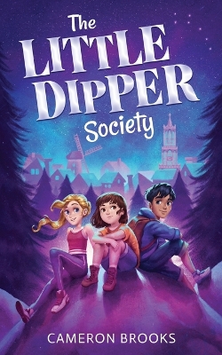 The Little Dipper Society by Cameron Brooks