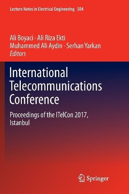 International Telecommunications Conference: Proceedings of the ITelCon 2017, Istanbul book