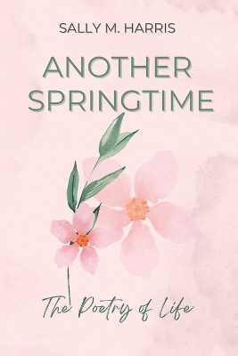 Another Springtime, The Poetry of Life book