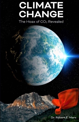 Climate Change: The Hoax of CO2 Revealed book