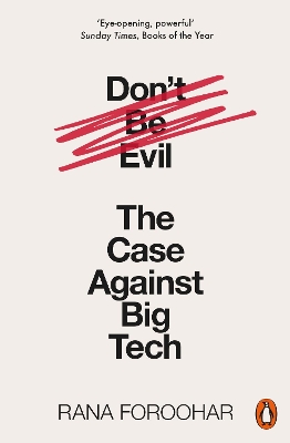 Don't Be Evil: The Case Against Big Tech book