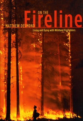 On the Fireline by Matthew Desmond