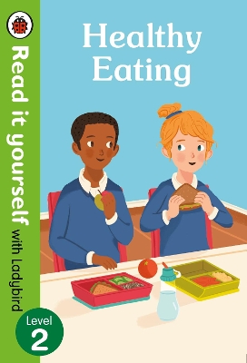 Healthy Eating: Read it yourself with Ladybird Level 2 book