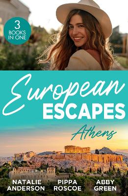 European Escapes: Athens: The Greek's One-Night Heir / Rumours Behind the Greek's Wedding / The Maid's Best Kept Secret by Natalie Anderson