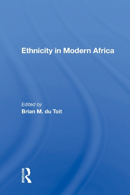 Ethnicity in Modern Africa by Brian M. du Toit