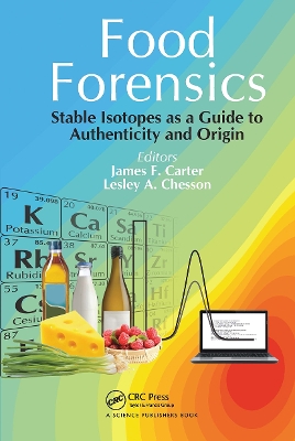 Food Forensics: Stable Isotopes as a Guide to Authenticity and Origin by James F. Carter