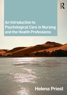 Introduction to Psychological Care in Nursing and the Health Professions by Helena Priest