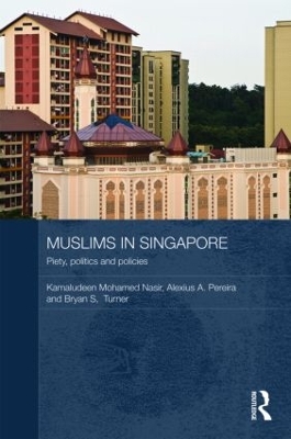 Muslims in Singapore: Piety, politics and policies by Kamaludeen Mohamed Nasir