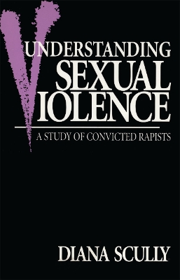 Understanding Sexual Violence by Diana Scully