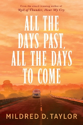 All the Days Past, All the Days to Come by Mildred D. Taylor