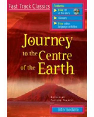 Journey to the Centre of the Earth: Fast Track Classics by Pauline Francis