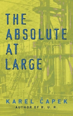 The The Absolute at Large by Karel Capek