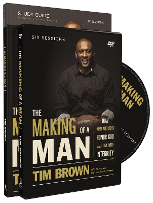 The The Making of a Man Study Guide with DVD: How Men and Boys Honor God and Live with Integrity by Tim Brown