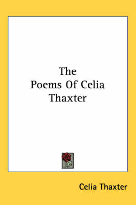 The The Poems Of Celia Thaxter by Celia Thaxter