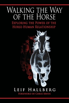 Walking the Way of the Horse: Exploring the Power of the Horse-Human Relationship book