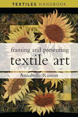 Framing and Presenting Textile Art book