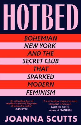 Hotbed: Bohemian New York and the Secret Club that Sparked Modern Feminism book