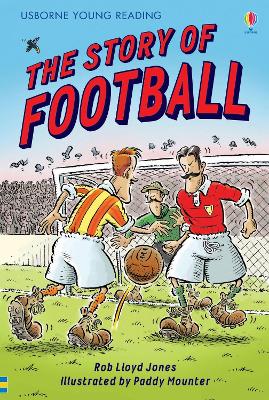 The Story Of Football by Rob Lloyd Jones