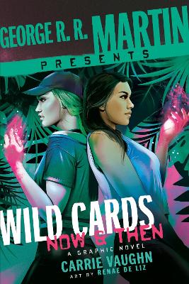 George R. R. Martin Presents Wild Cards: Now and Then book
