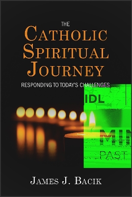 The Catholic Spiritual Journey: Responding to Today's Challenges book
