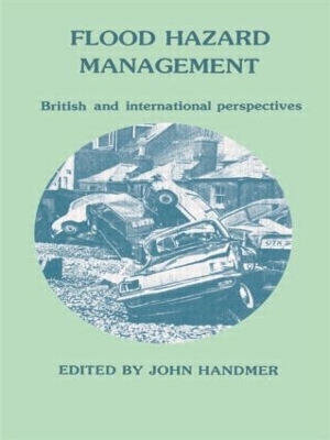 Flood Hazard Management: British and International Perspectives by John W. Handmer