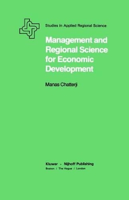 Management and Regional Science for Economic Development by Manas Chatterji