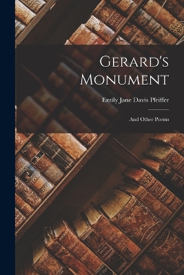 Gerard's Monument: And Other Poems book