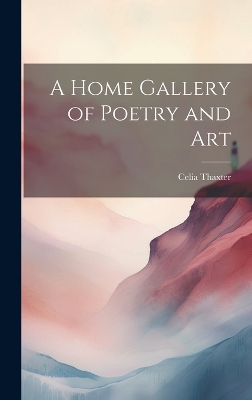 A Home Gallery of Poetry and Art book
