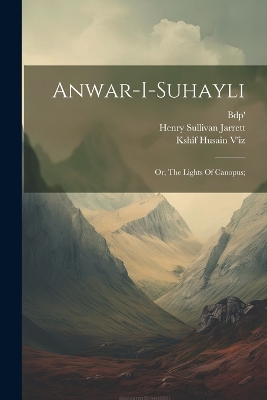 Anwar-i-suhayli; Or, The Lights Of Canopus; book