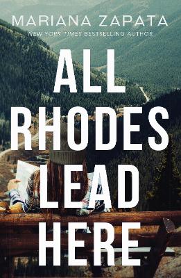 All Rhodes Lead Here: From the author of the sensational TikTok hit, FROM LUKOV WITH LOVE, and the queen of the slow-burn romance! book